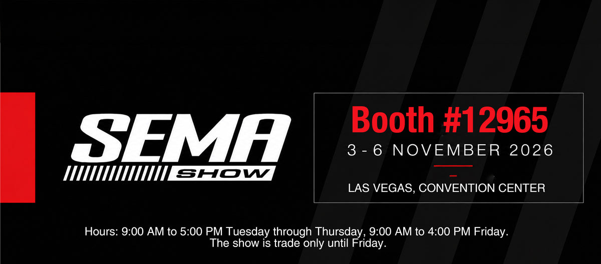 SEMA Show — Booth #12965, 3–6 November 2026, Las Vegas Convention Center. Hours 9 AM–5 PM Tuesday to Thursday, 9 AM–4 PM Friday. Trade only until Friday.